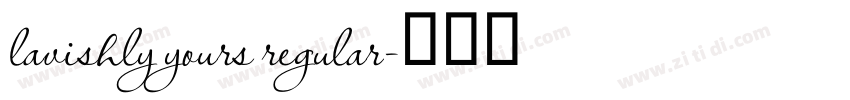 lavishly yours regular字体转换